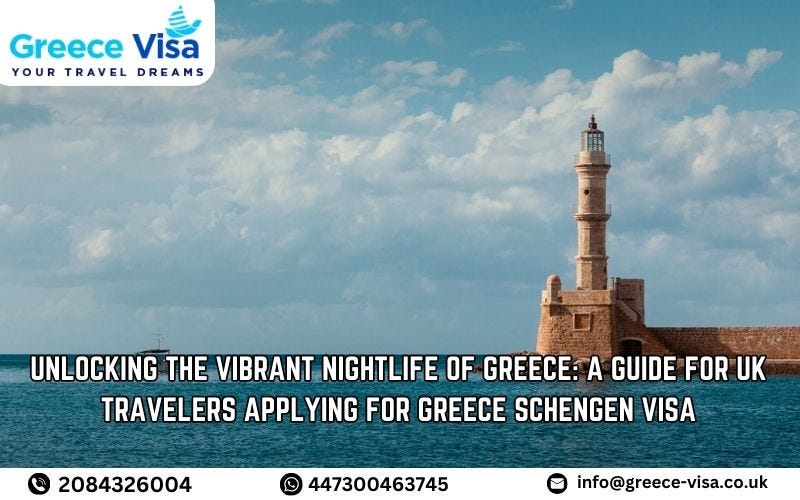 Unlocking the Vibrant Nightlife of Greece: A Guide for UK Travelers Applying for Greece Schengen Visa | by Greecevisa | Jan, 2024 | Medium
