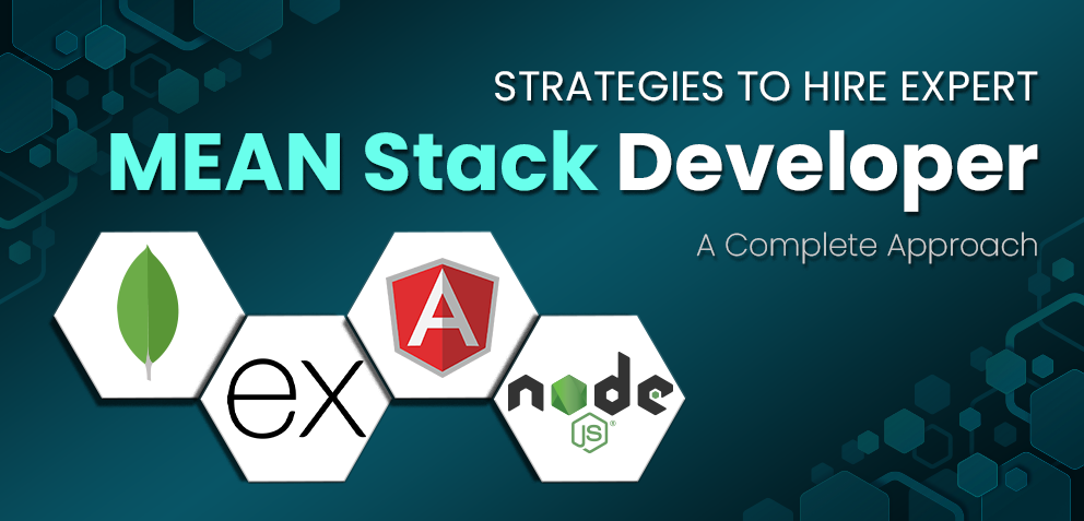 Hiring Skilled MEAN Stack Developer 101: The Ultimate Guide