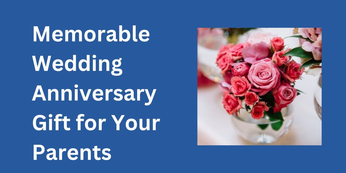 Memorable Wedding Anniversary Gift for Your Parents