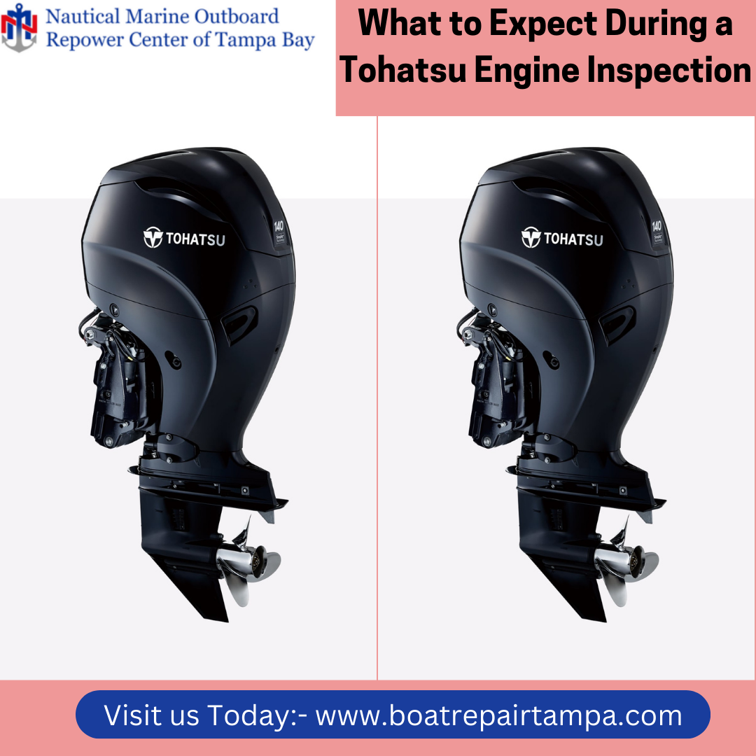 What to Expect During Tohatsu Engine Inspection | Amazing Guide