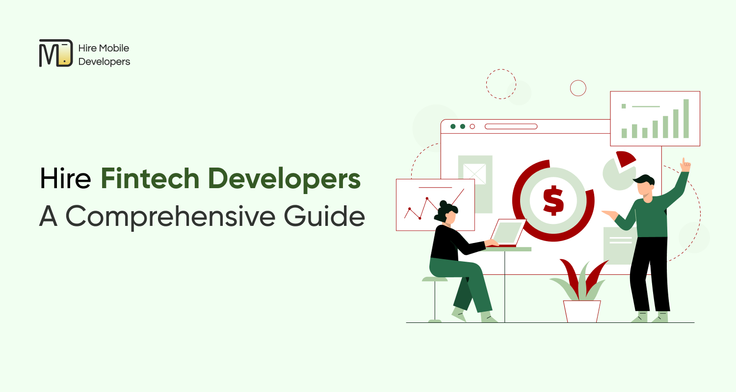 Hire Fintech Developers: A Comprehensive Guide in 2025