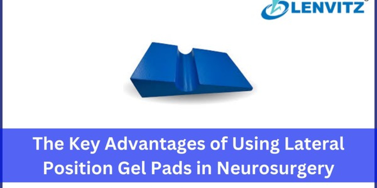 The Key Advantages of Using Lateral Position Gel Pads in Neurosurgery
