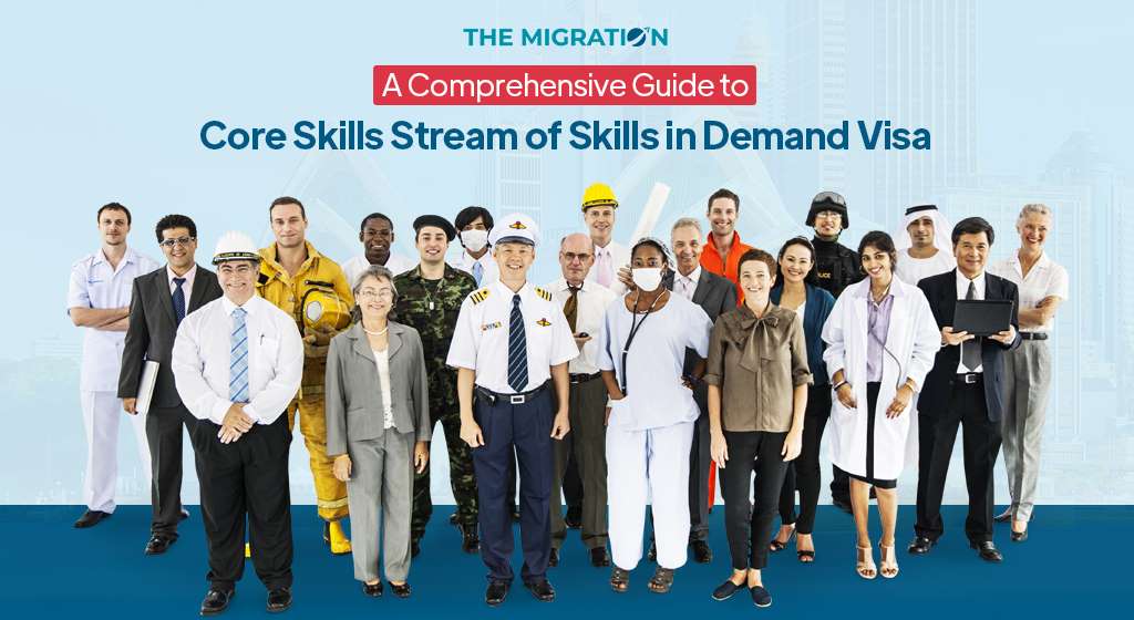 Core Skills Stream (Skills in Demand Visa Subclass 482)