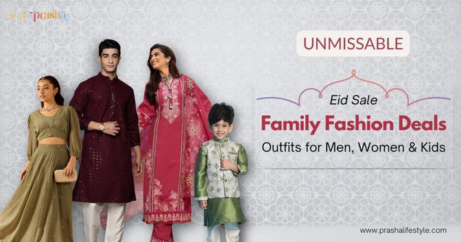 Eid Sale 2025: Unmissable Family Fashion Deals | Articles | prashalifestyle | Gan Jing World - Technology for Humanity | Video & Movie Streaming