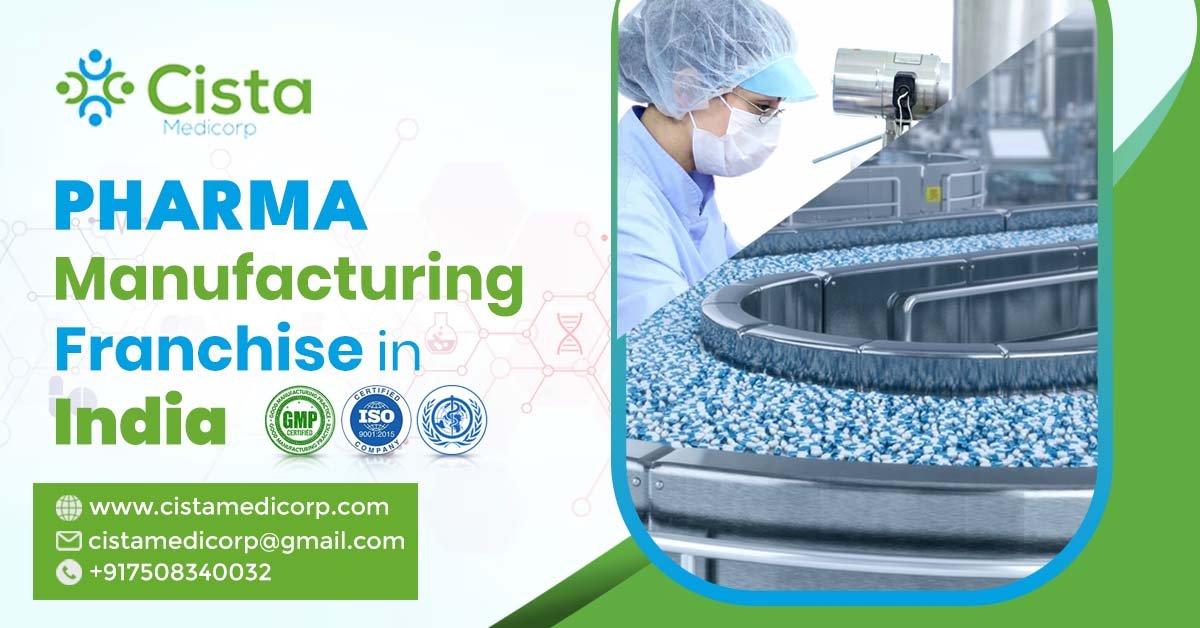 The Best Pharma Manufacturing Franchise – Cista Medicorp