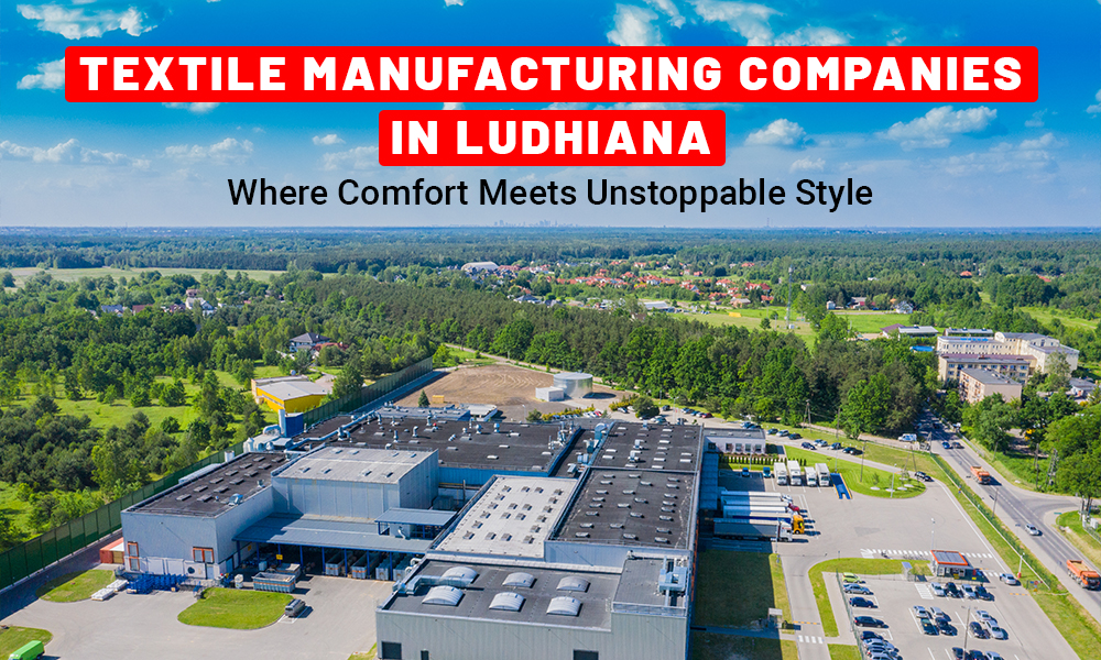 Textile Manufacturing Companies | Textile Manufacturers In Ludhiana