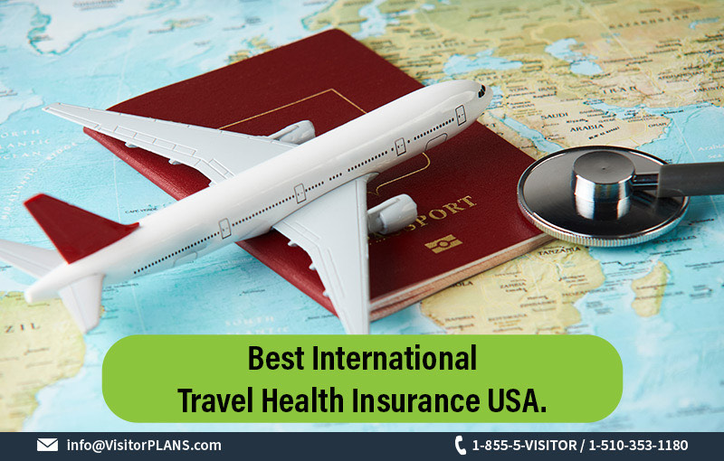 Best International Travel Health Insurance USA - Visitor Plans