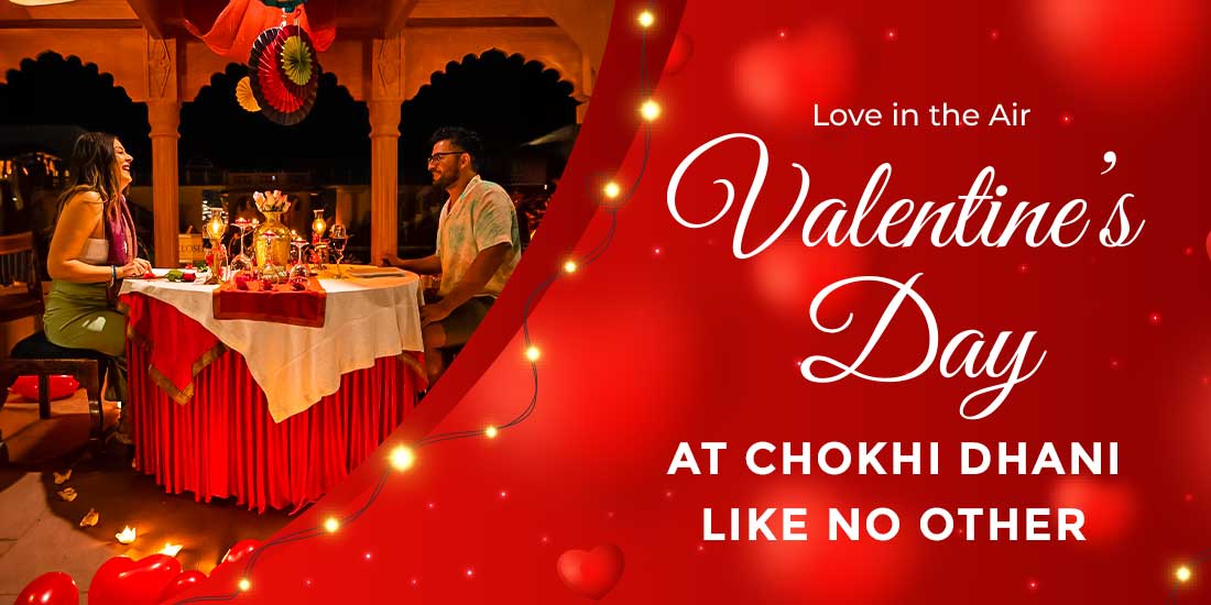 Love in the Air: Celebrate Valentine's Day at Chokhi Dhani