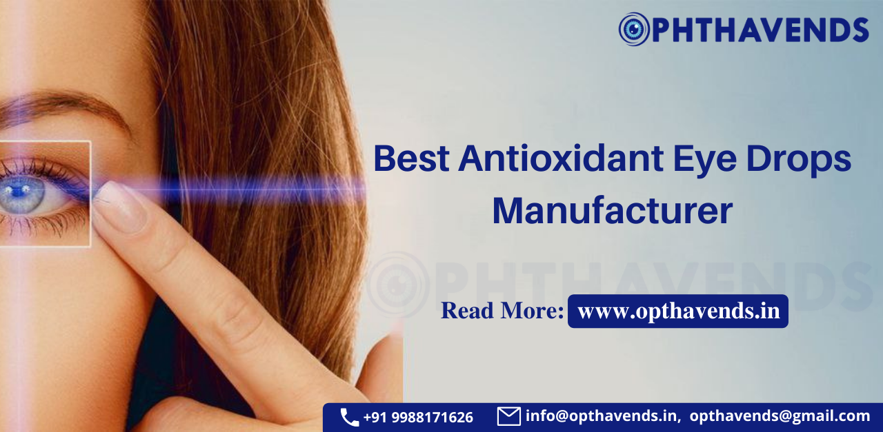 Best Antioxidant Eye Drops Manufacturers in India - OphthaVends