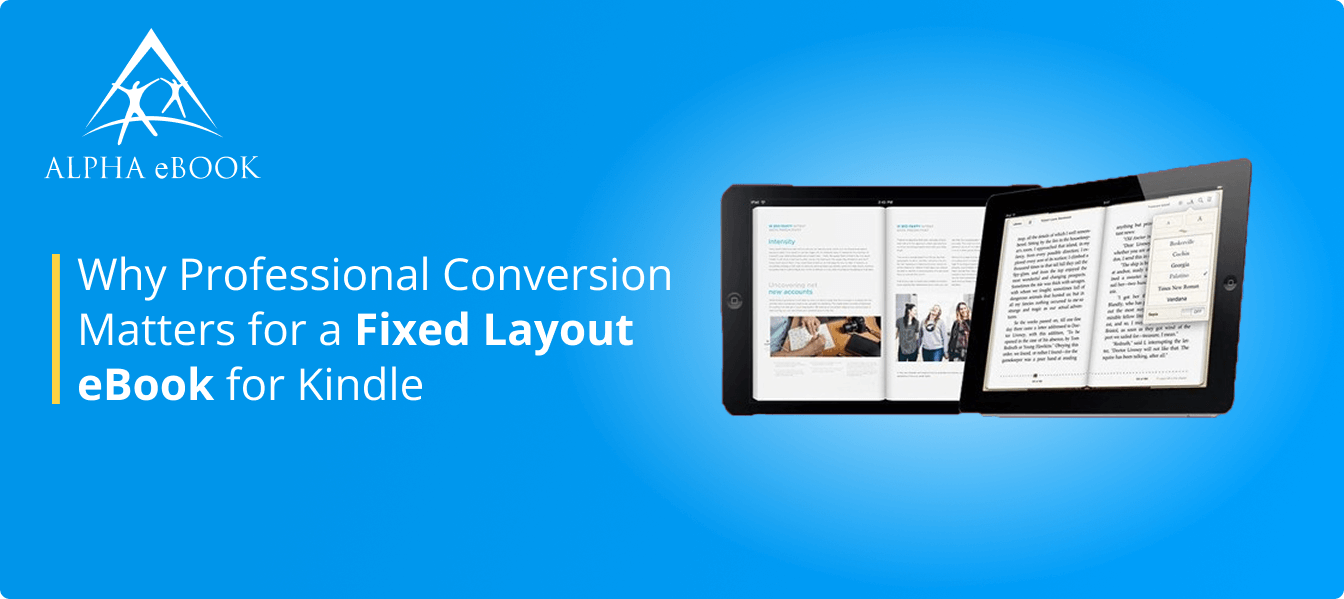 Why Professional Conversion Matters for a Fixed Layout eBook for Kindle