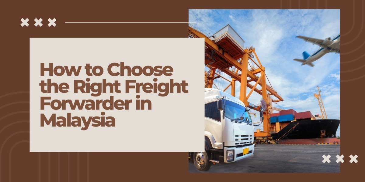How to Choose the Right Freight Forwarder in Malaysia