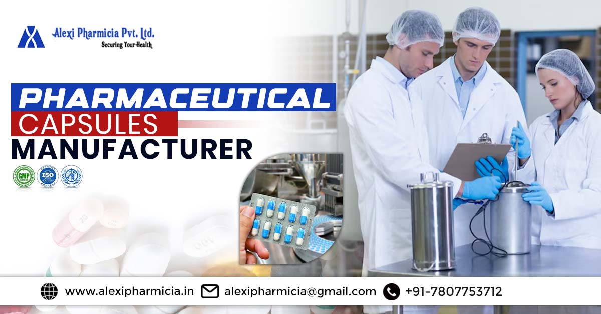 Top #1 Pharmaceutical Capsules Manufacturer - Alexi Pharmicia