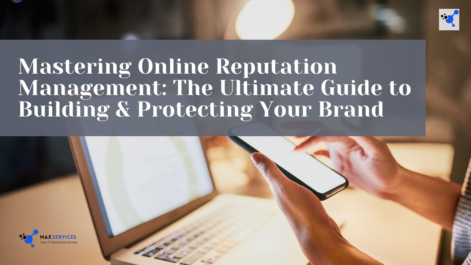 Mastering Online Reputation Management The Ultimate Guide