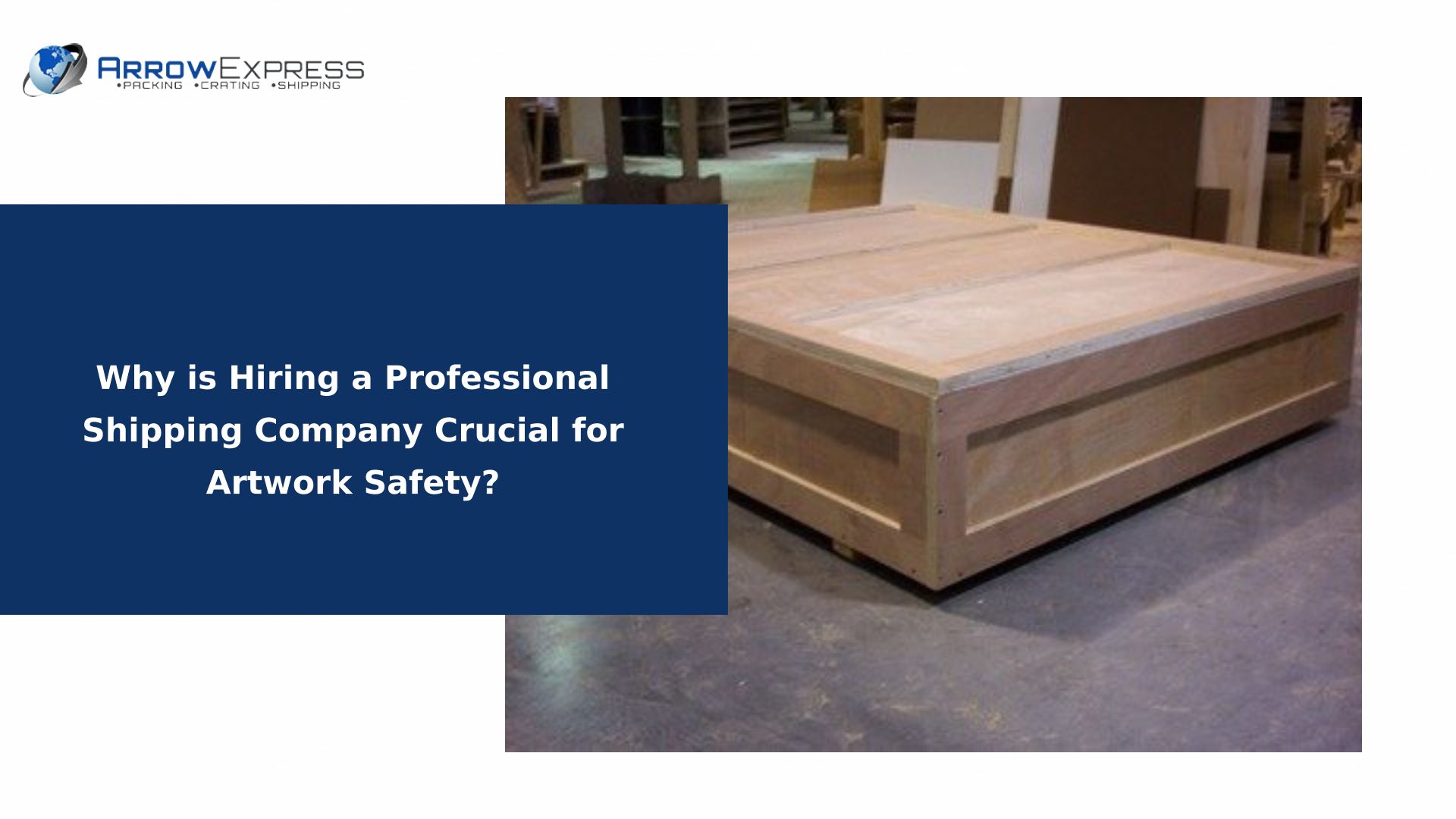 Why Is Hiring A Professional Shipping Company Crucial For Artwork Safety?