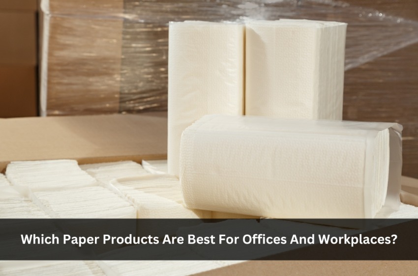 Which Paper Products Are Best For Offices And Workplaces? | Vipon