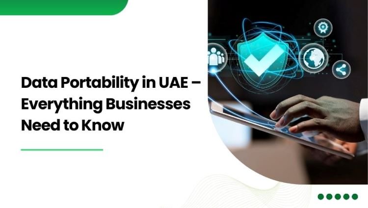 Data Portability in UAE – Everything Businesses Need to Know 
