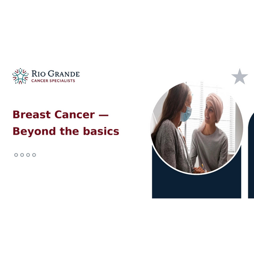 Breast Cancer — Explore Beyond the basics