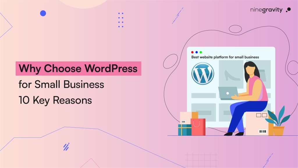 10 Reasons to Choose WordPress for Small Business Success