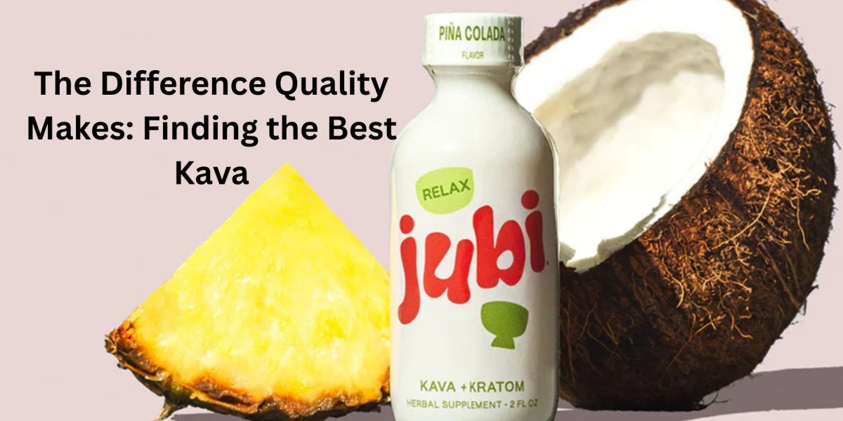 The Difference Quality Makes: Finding the Best Kava