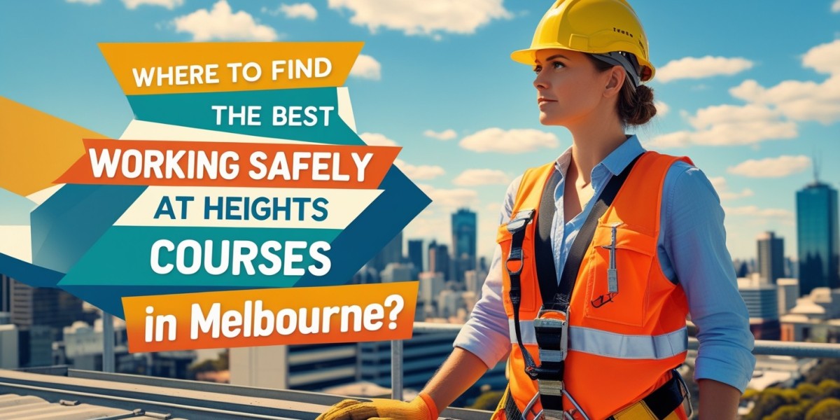 Where to Find the Best Working Safely at Heights Courses in Melbourne?