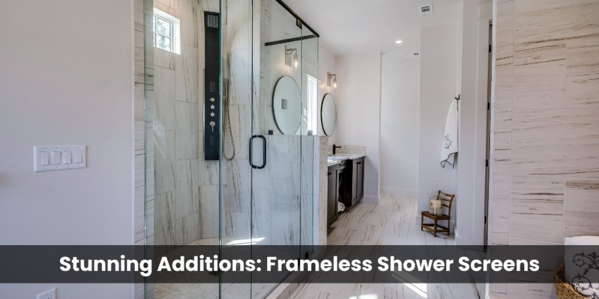 Stunning Additions: Frameless Shower Screens