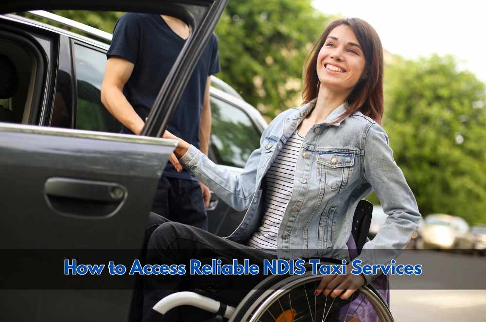 How to Access Reliable NDIS Taxi Services