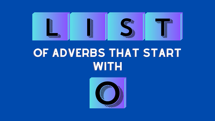 All Positive & Negative Adverbs That Start With O
