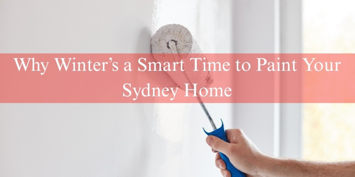 Why Winter’s a Smart Time to Paint Your Sydney Home