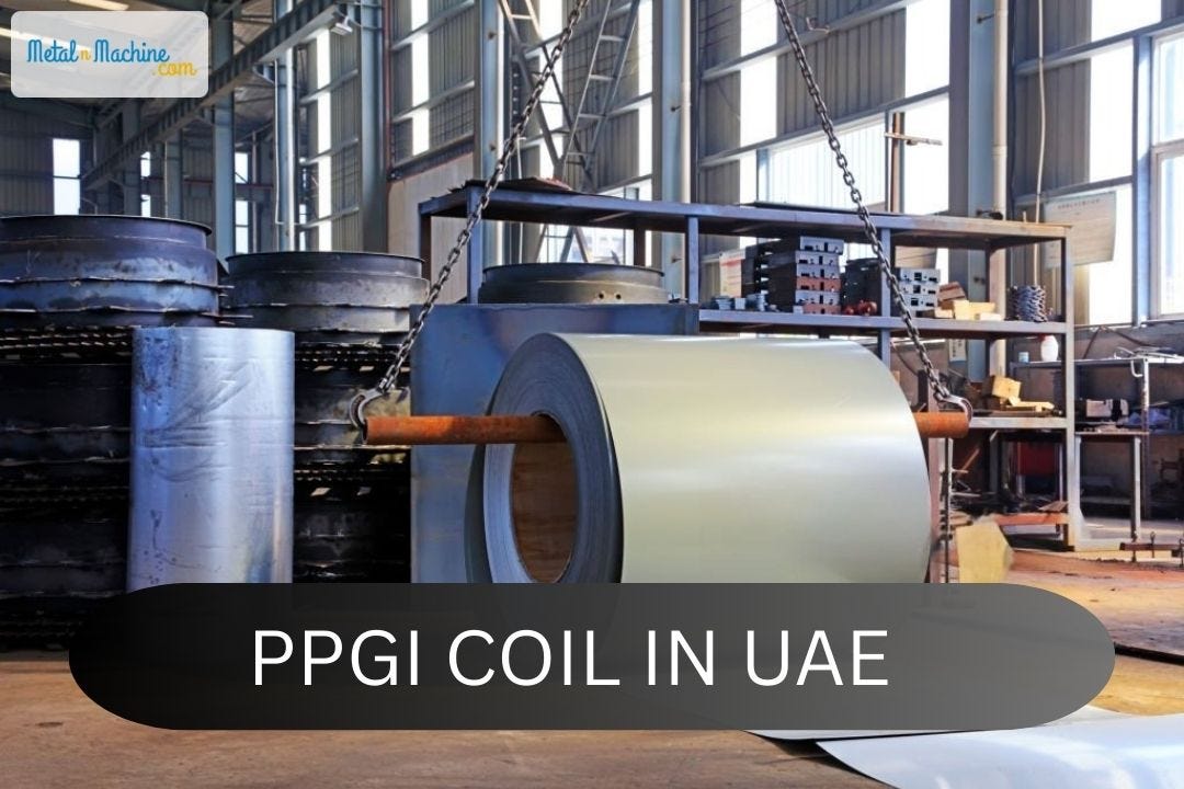 How to Choose the Best PPGI Coil in UAE: A Smart Buyer’s Guide for Industrial Projects | by Metal n Machine | Jul, 2025 | Medium