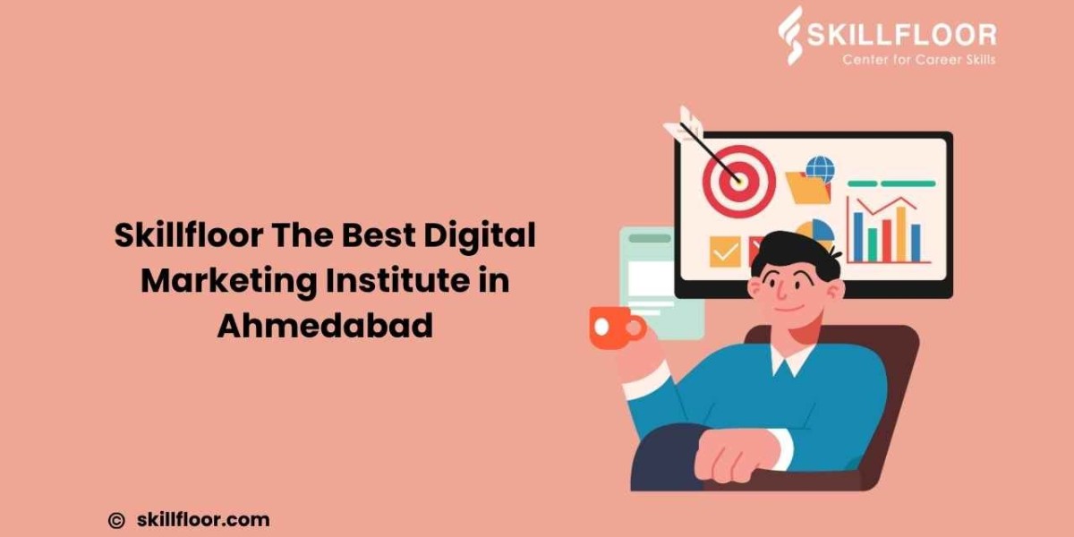 Digital Marketing Course in Ahmedabad: Why Skillfloor is the Best Choice for You