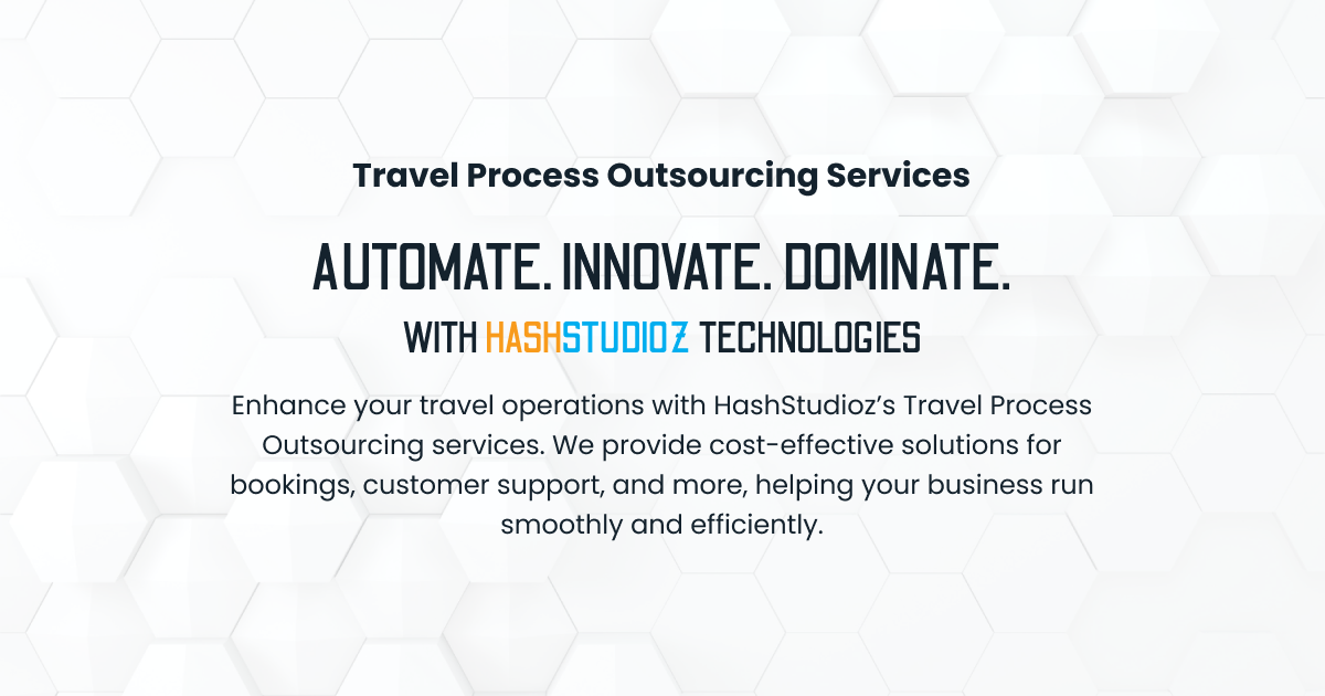 Travel Process Outsourcing Services Company |Amadeus Ticketing Agent | Sabre Ticketing Agent | Travel Port |         Hashstudioz Technologies