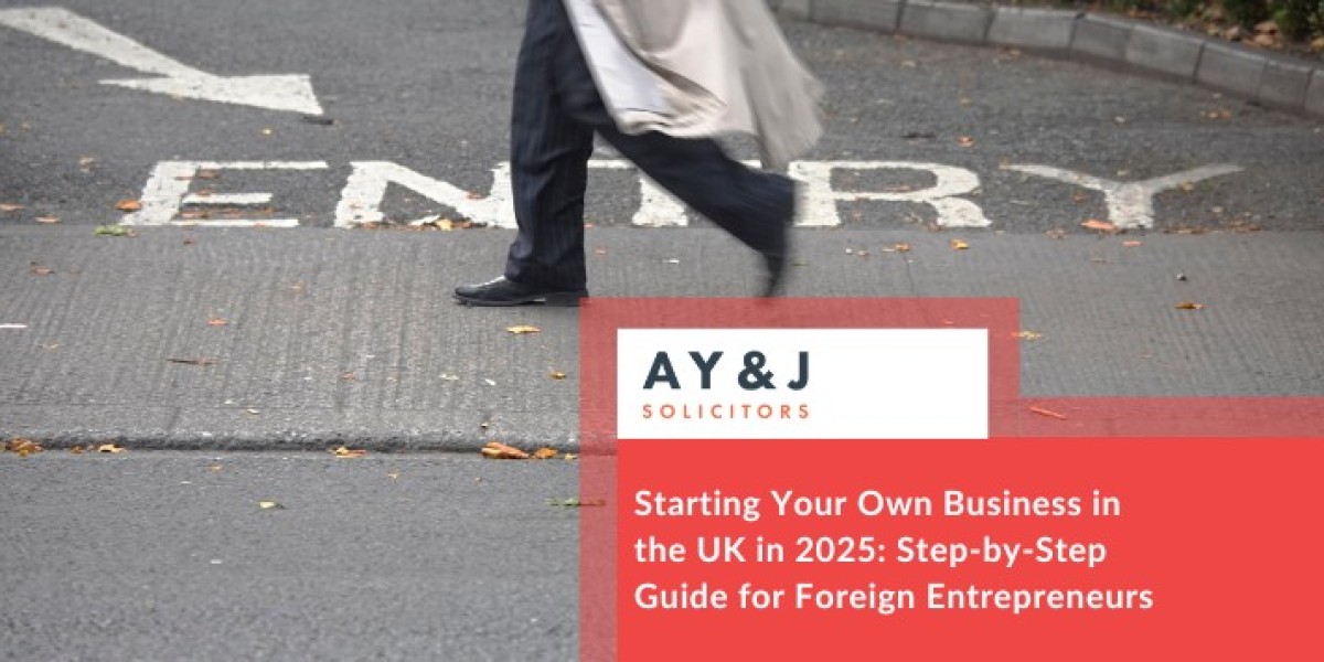 Starting Your Own Business in the UK in 2025: Step-by-Step Guide for Foreign Entrepreneurs