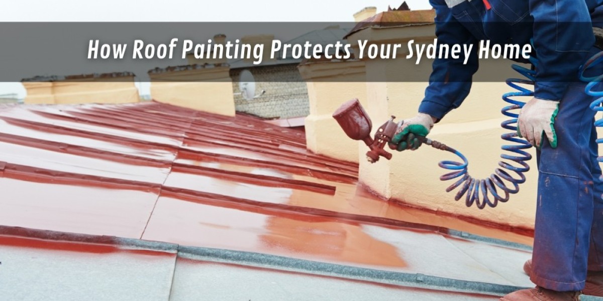 How Roof Painting Protects Your Sydney Home