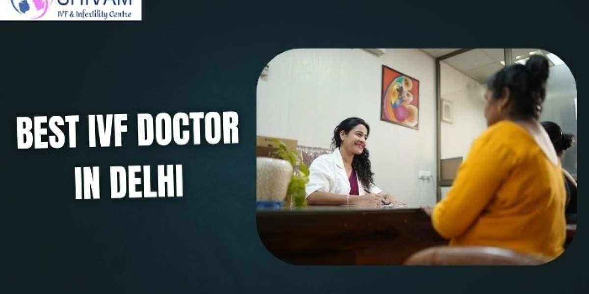When Choosing The Best IVF Doctor In Delhi