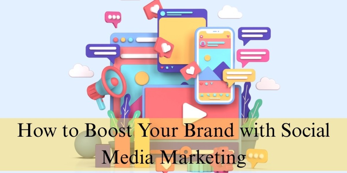 How to Boost Your Brand with Social Media Marketing