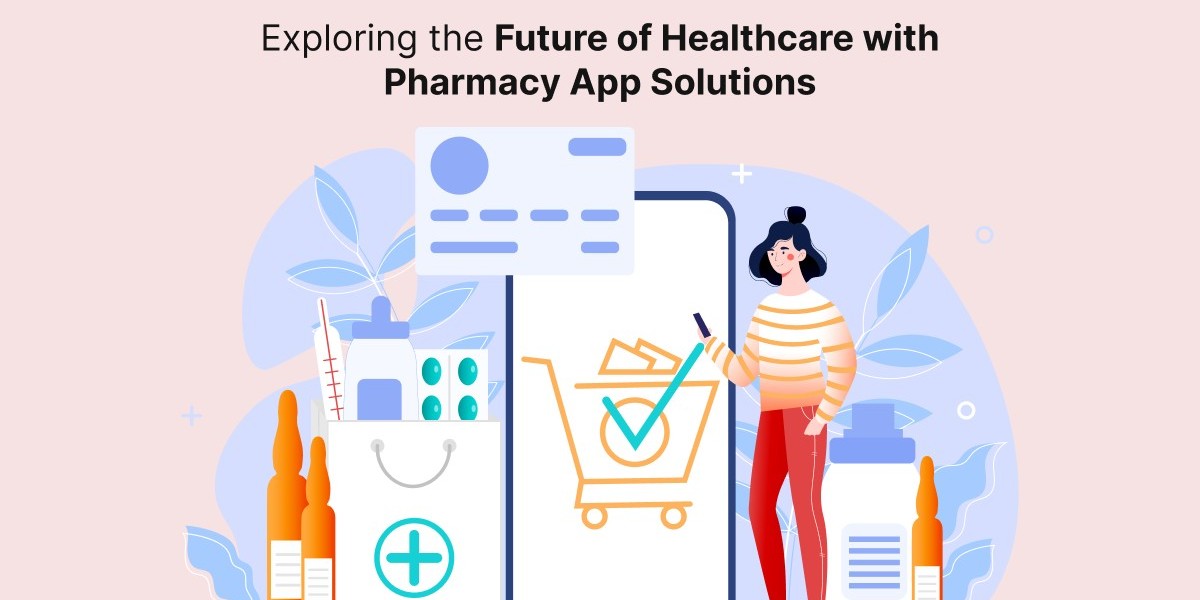 Exploring the Future of Healthcare with Pharmacy App Solutions