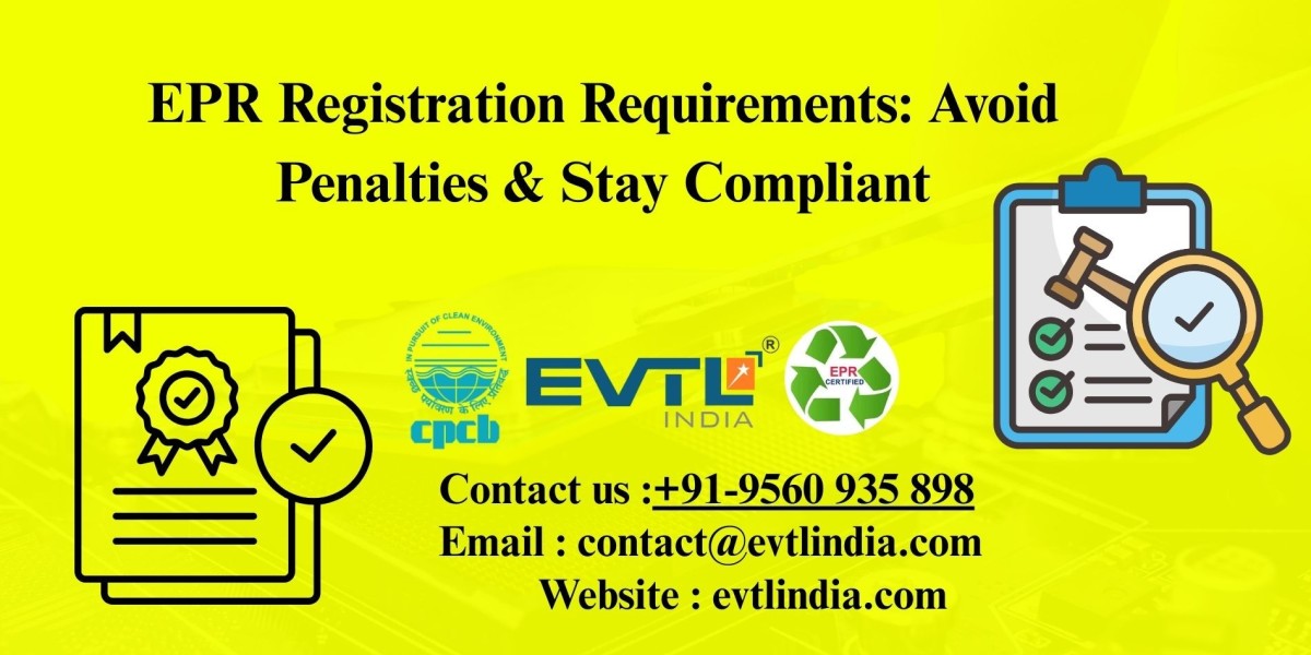 EPR Registration Requirements Avoid Penalties & Stay Compliant