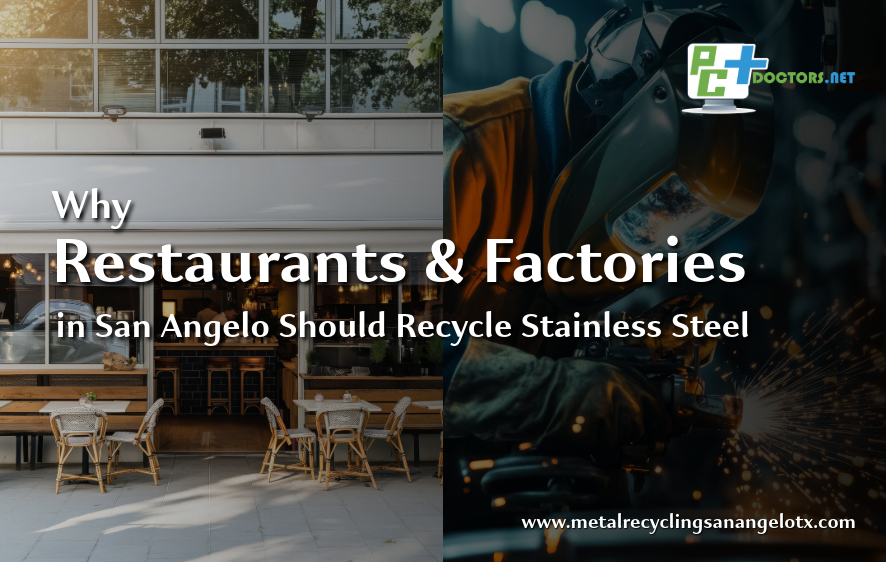 Why Restaurants & Factories in San Angelo Should Recycle Stainless Steel – Big Country Recycling