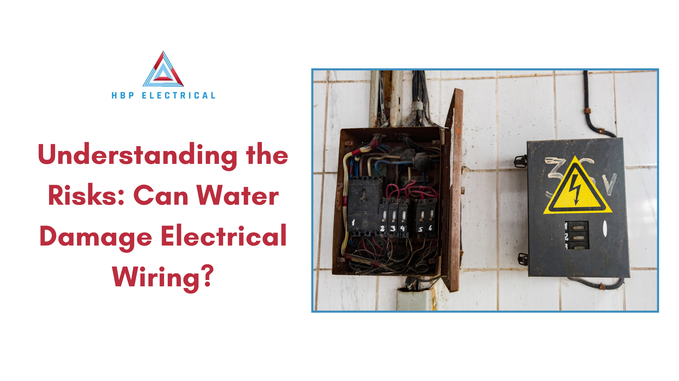 Understanding the Risks: Can Water Damage Electrical Wiring?