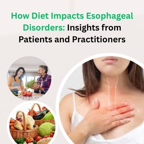 How Diet Impacts Esophageal Disorders: Insights from Patients and Practitioners - Natural Health News