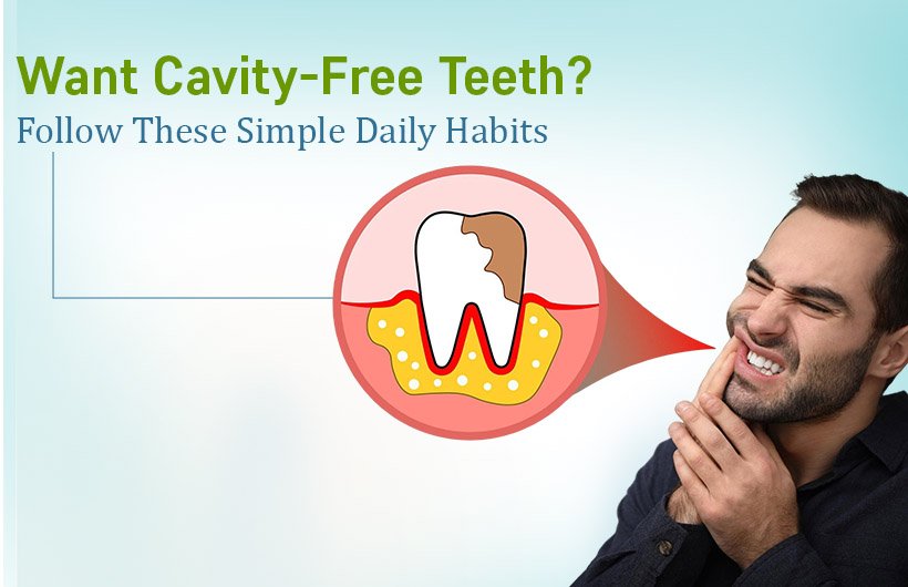 Want Cavity-Free Teeth? Follow Easy Dental Tips