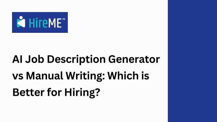 PPT - AI Job Description Generator vs Manual Writing Which is Better for Hiring PowerPoint Presentation - ID:14478033