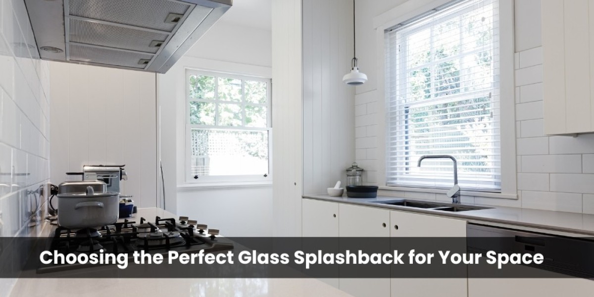 Choosing the Perfect Glass Splashback for Your Space