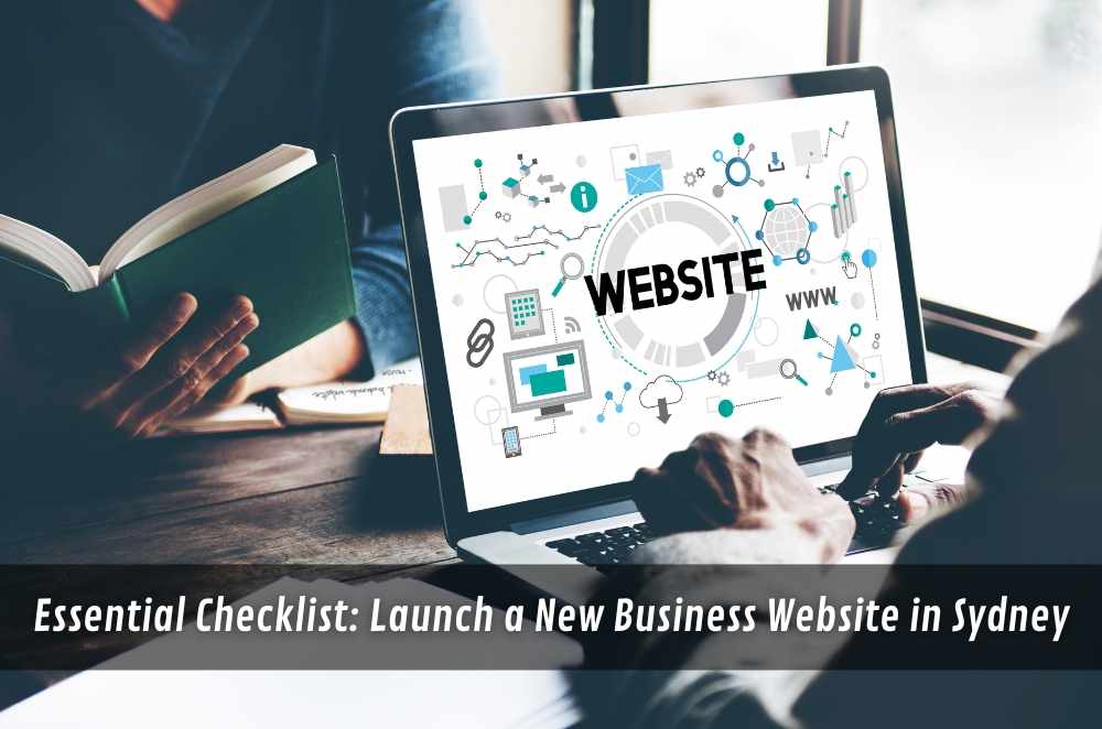 Essential Checklist: Launch a New Business Website in Sydney