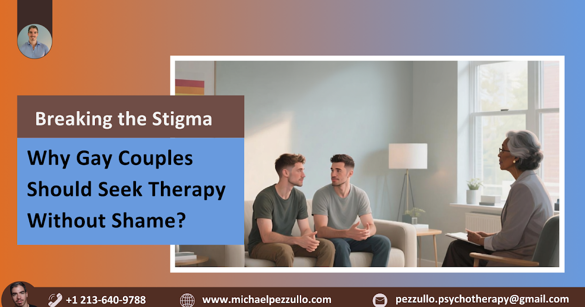 Breaking the Stigma: Why Gay Couples Should Seek Therapy Without Shame
