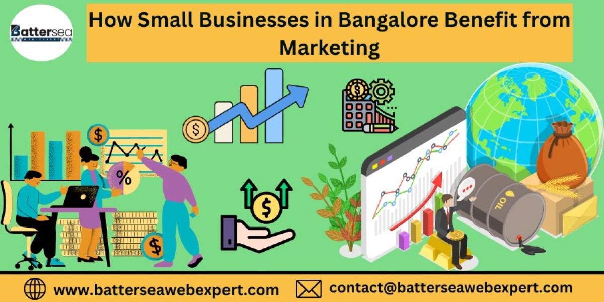 How Small Businesses in Bangalore Benefit from Marketing