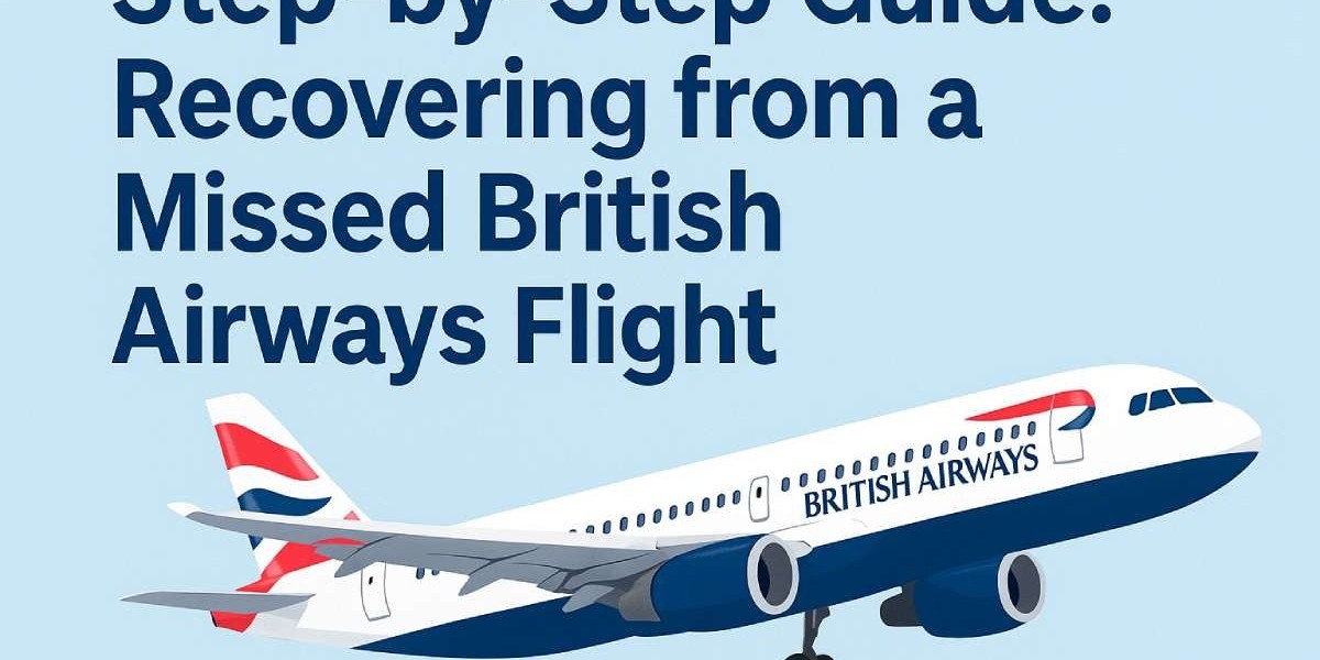 Step-by-Step Guide: Recovering from a Missed British Airways Flight
