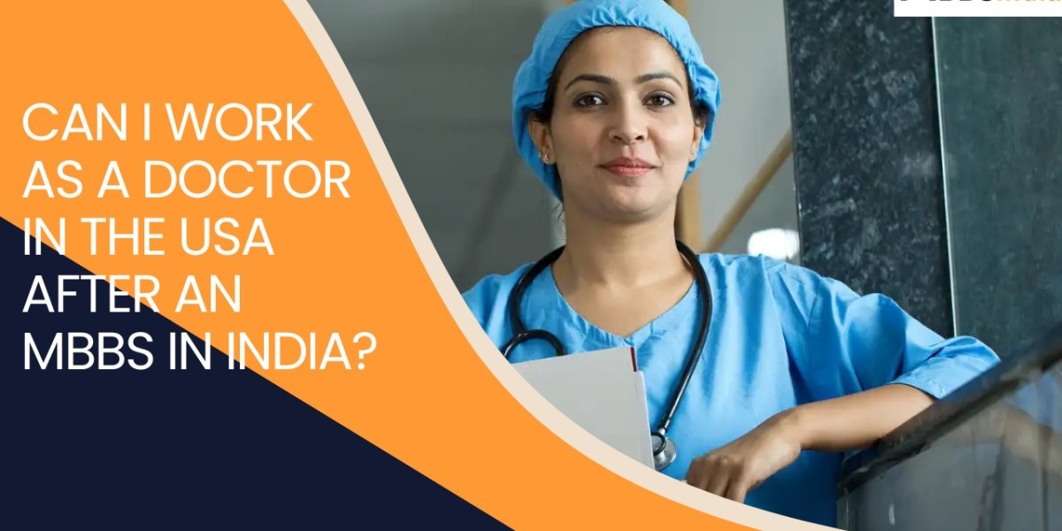 Can I work as a doctor in the USA after an MBBS in India?