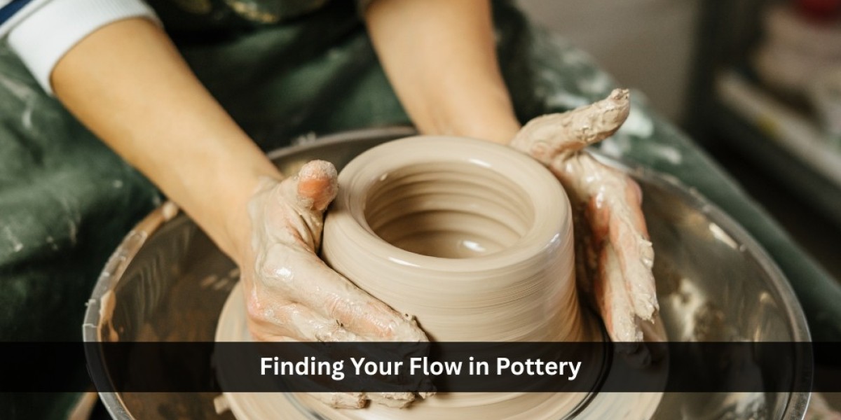 Finding Your Flow in Pottery