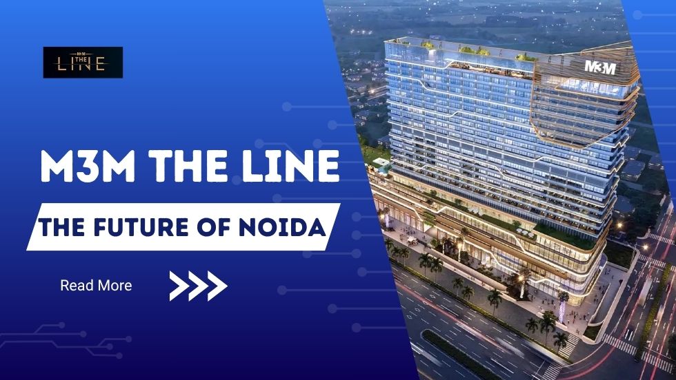 M3M The Line: The Future of Retail and Business in Noida - M3M The Line